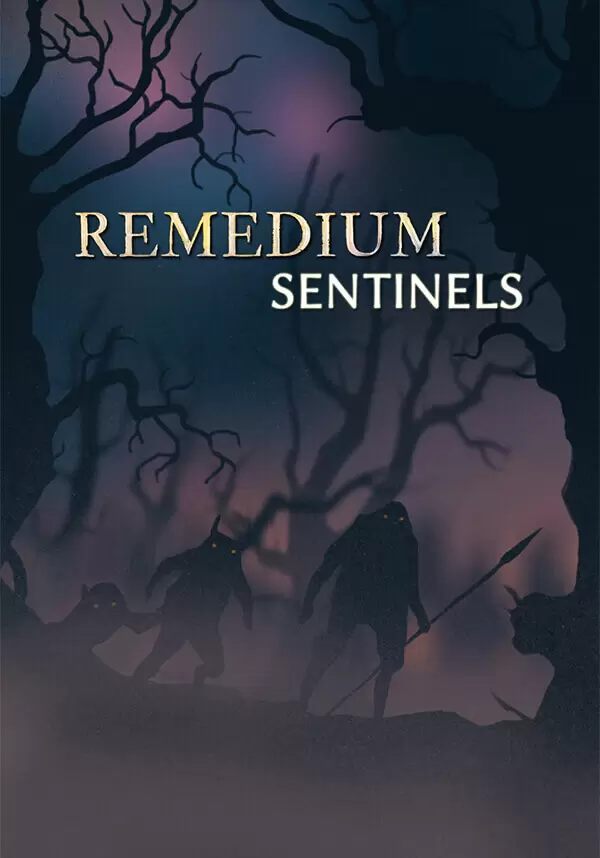 

REMEDIUM: Sentinels