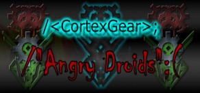 

CortexGear: AngryDroids