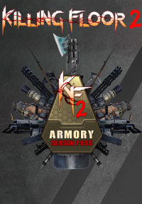 

Killing Floor 2 - Armory Season Pass