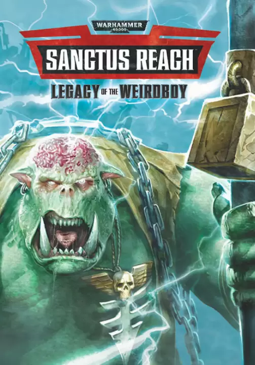 

Warhammer 40,000: Sanctus Reach - Legacy of the Weirdboy