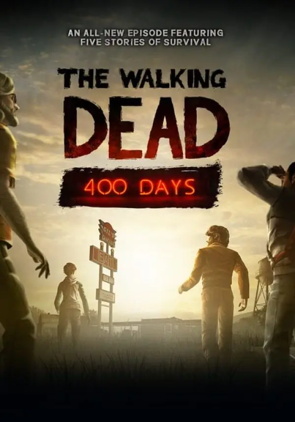 

The Walking Dead: Season One. The Walking Dead: 400 Days