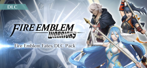 

Fire Emblem Warriors: Fire Emblem Fates Pack