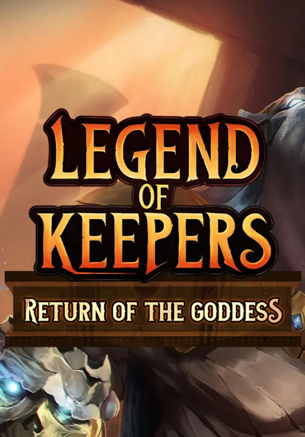 

Legend of Keepers: Career of a Dungeon Master. Legend of Keepers: Return of the Goddess