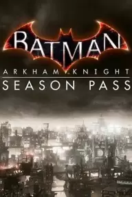 

Batman: Arkham Knight - Season Pass