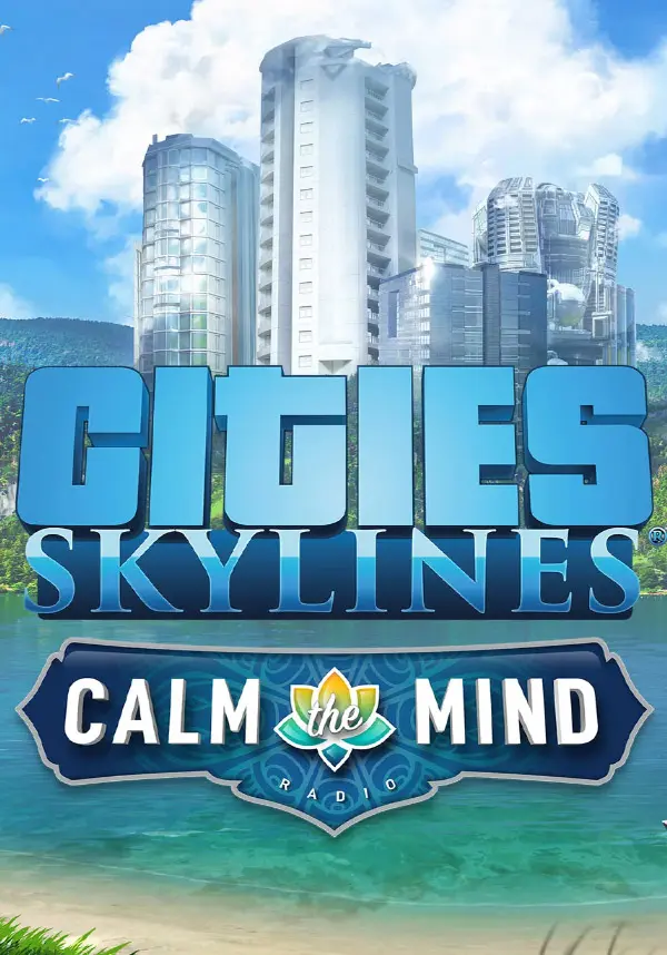 

Cities: Skylines - Calm The Mind Radio